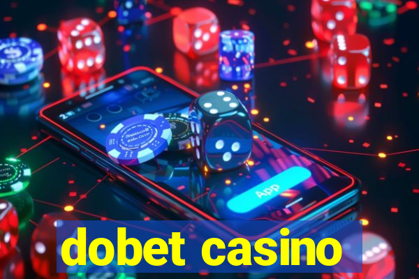 dobet casino